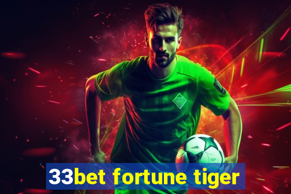 33bet fortune tiger